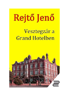 Letöltés Vesztegzár a Grand Hotelben PDF Ingyenes - Rejtő Jenő.pdf